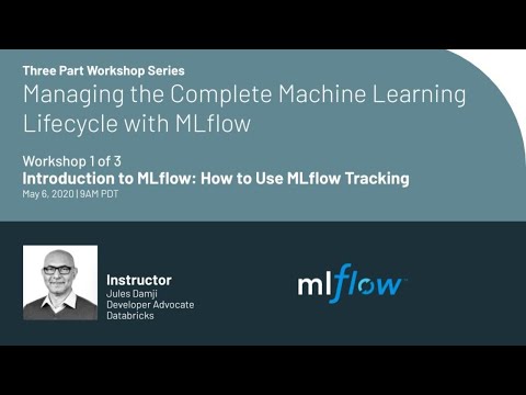 Workshop | Managing the Complete Machine Learning Lifecycle with MLflow: 1 of 3